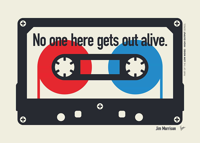 No 7 No one here gets out alive Jim Morrison