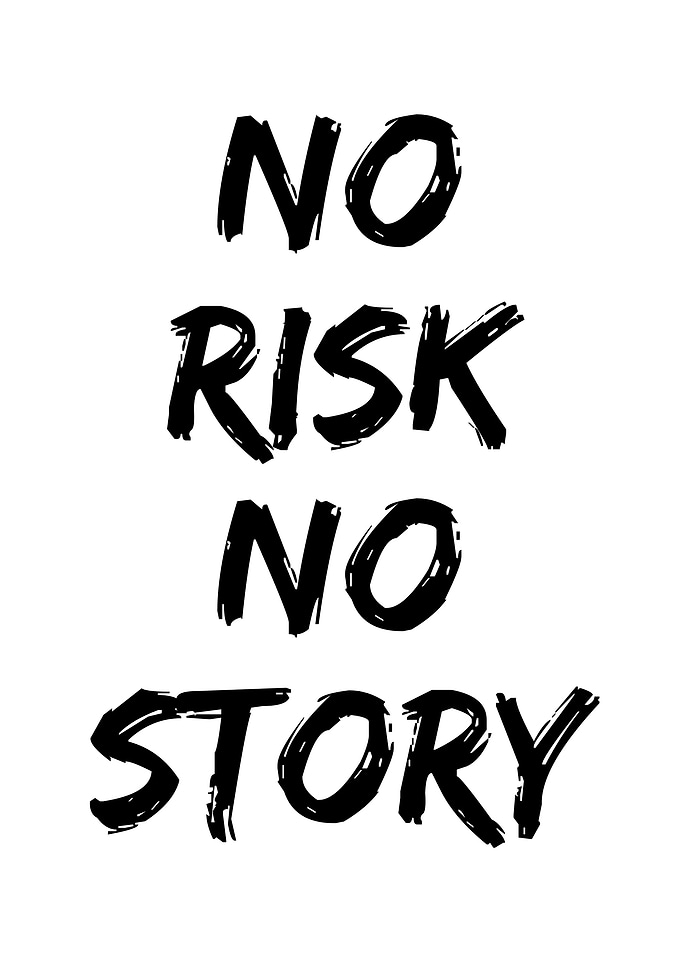 No Risk No Story