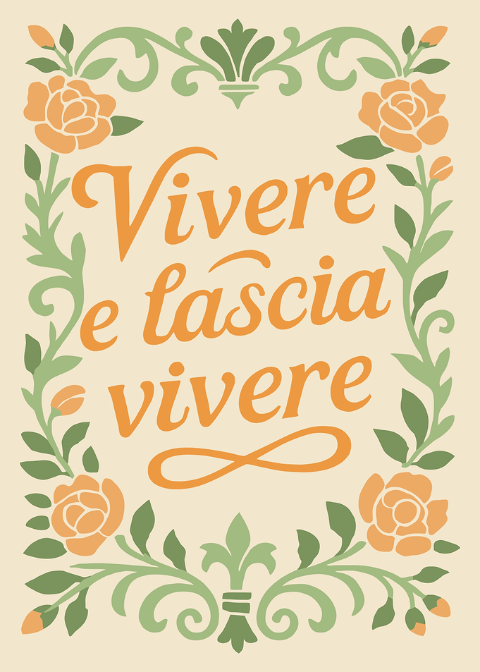 Vivere e Lascia Vivere Italian Phrase