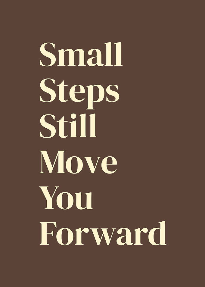 Small Steps Still Move You Forward quote
