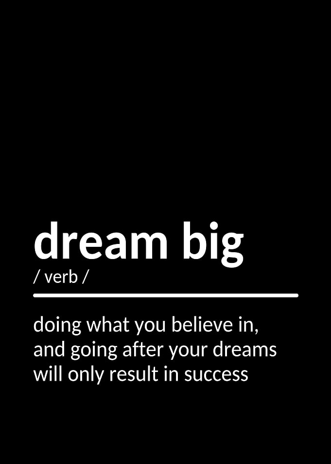 Dream Big Definition