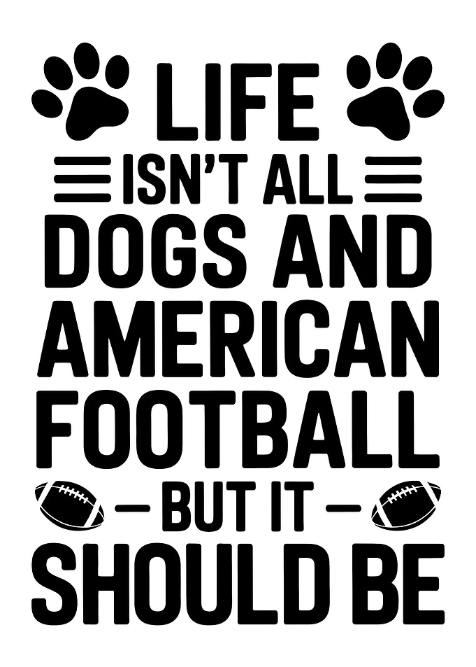 Life Isn't All Dogs and Football