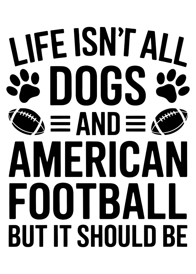 Life Isn't All Dogs and American Football