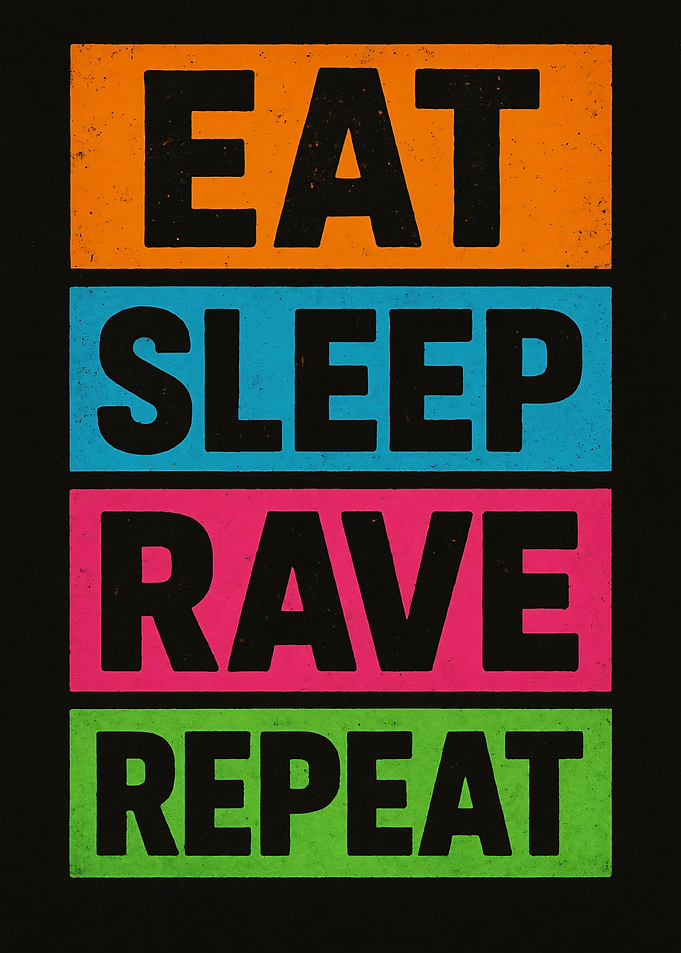 Eat Sleep Rave Repeat Text Art