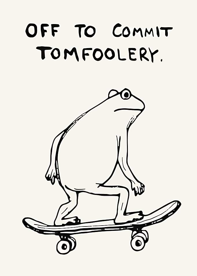 Off To Commit Tomfoolery – Funny Skateboard Frog Wall Art | Cool Meme Animal Poster