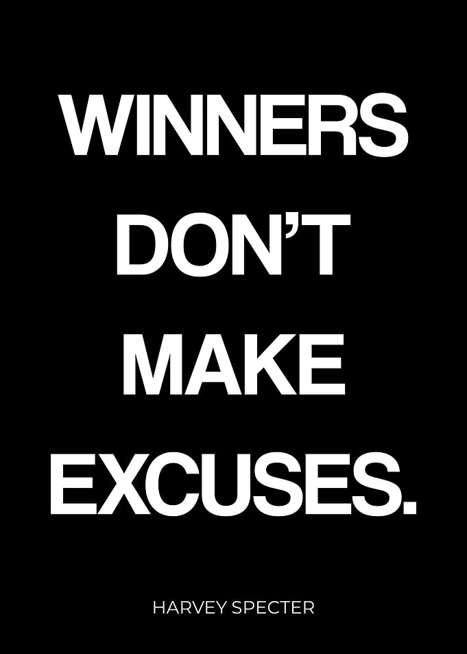 Winners Don't Make Excuses Quote