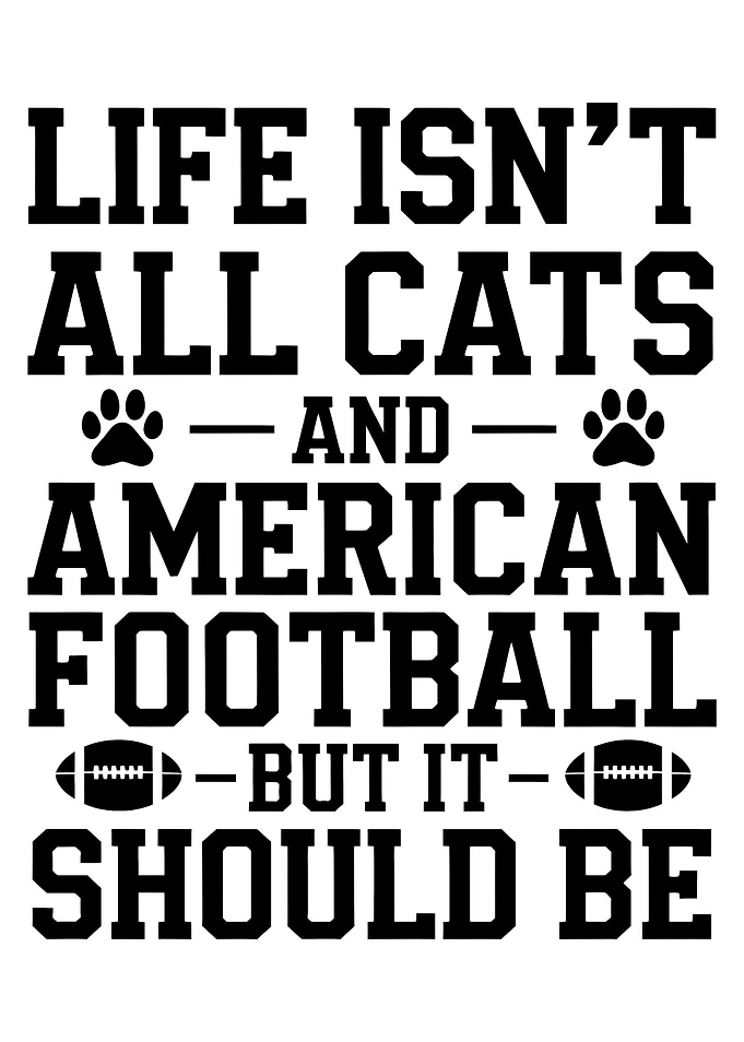 Life Isn't All Cats and Football