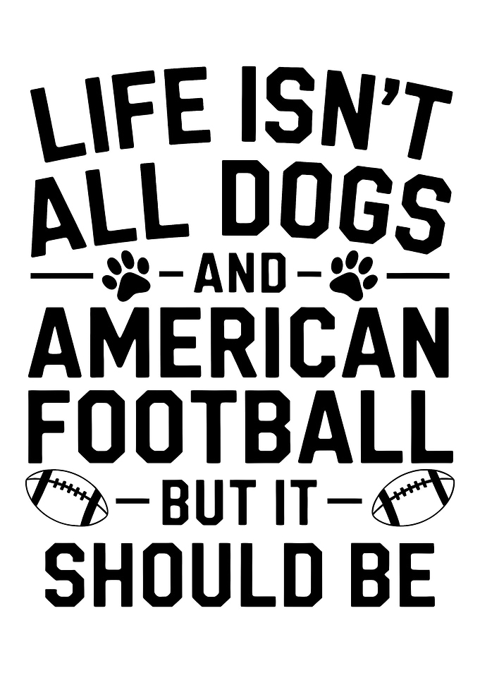 Life Isn't All Dogs and Football