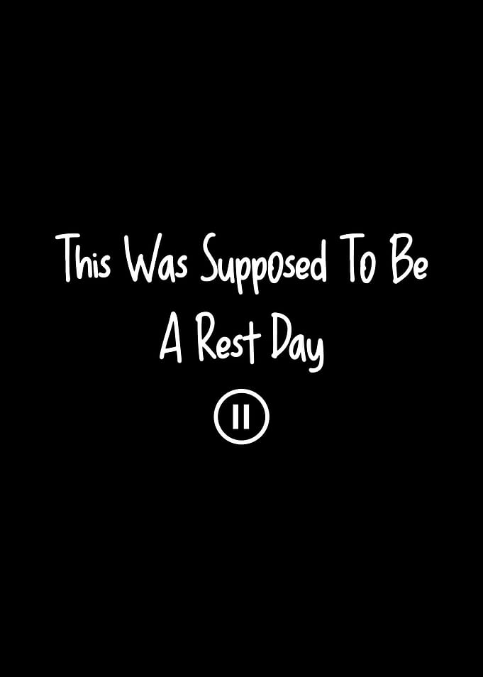 This Was Supposed To Be A Rest Day