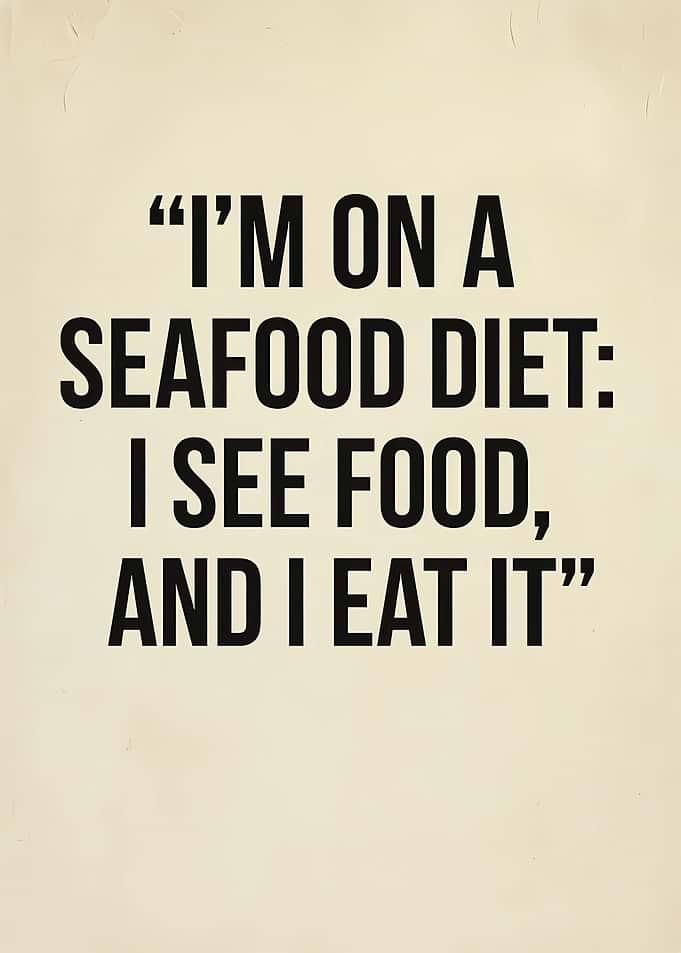Seafood Diet Quote