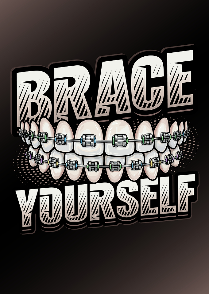 Brace Yourself Dentist Office