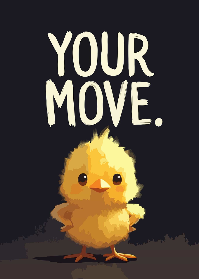 Cute Chick with 'Your Move' Funny