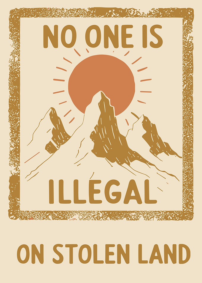 No One Is Illegal On Stolen Land Poster, Mountain Protest Wall Art Print