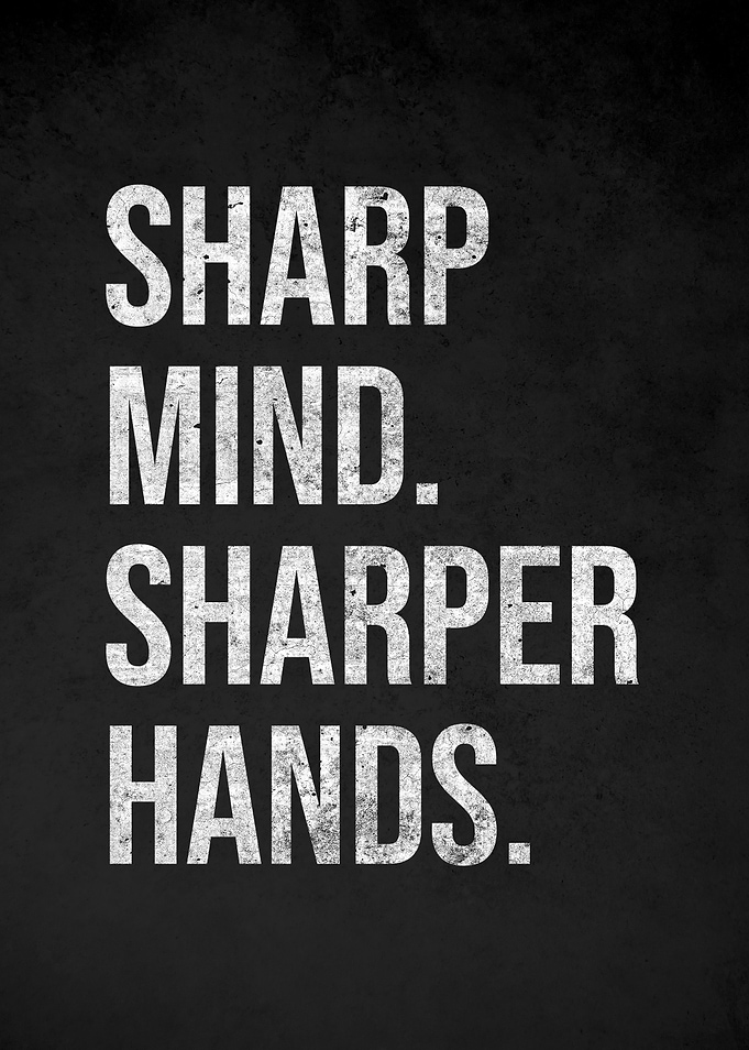 Sharp Mind Sharper Hands Quote