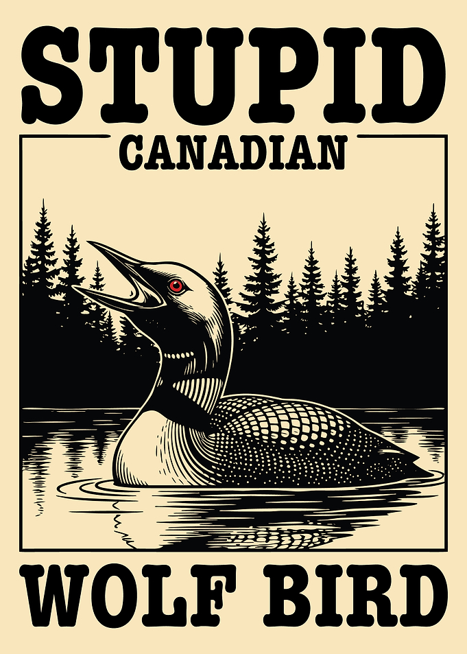 Stupid Canadian Wolf Bird