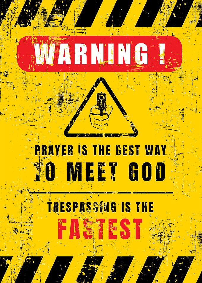 Warning Prayer vs Trespassing Sign