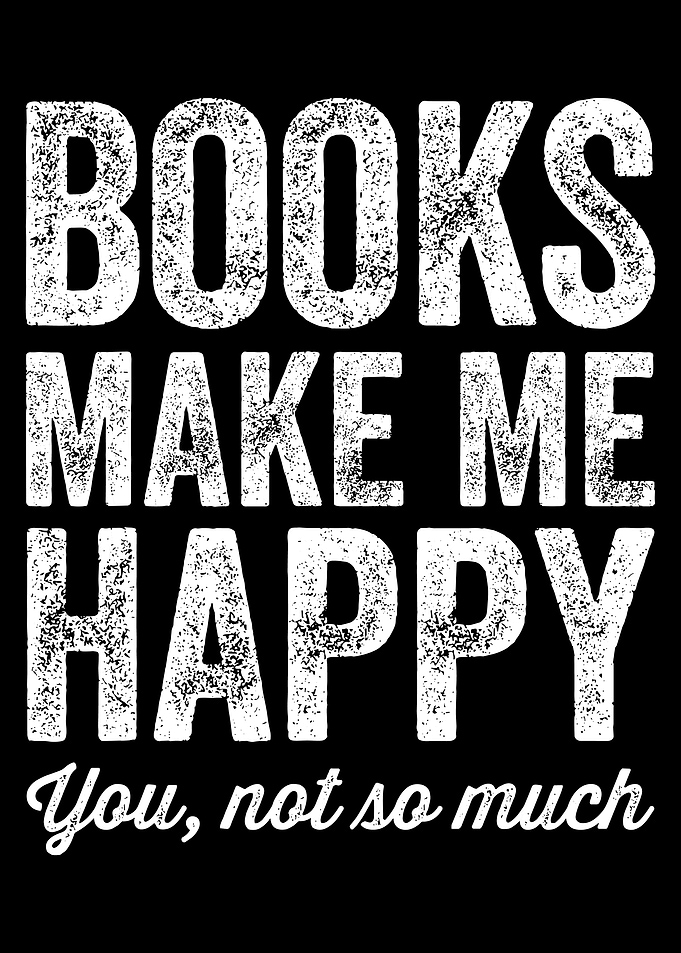 Books Make Me Happy Poster, Funny Book Lover Quote Print, Reader Humor Wall Art