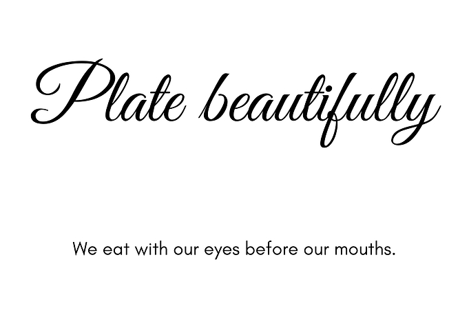 Plate beautifully