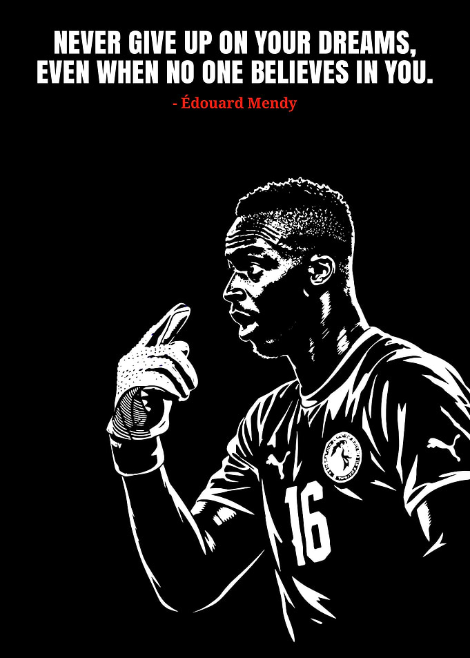 Edouard Mendy Motivational Quote
