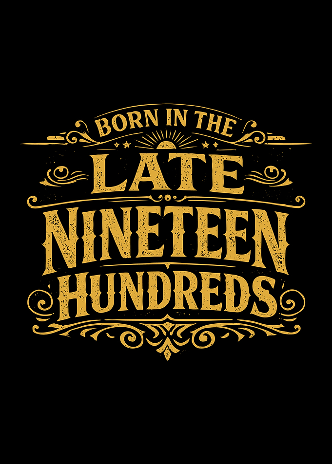 Born In The Late Nineteen Hundreds