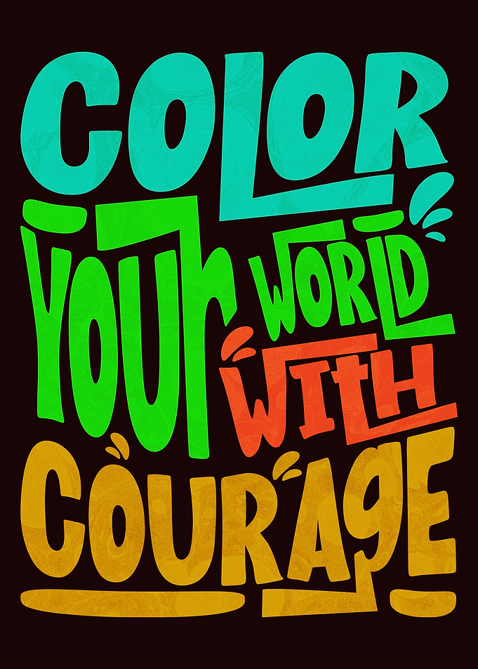 Color Your World With Courage Typography
