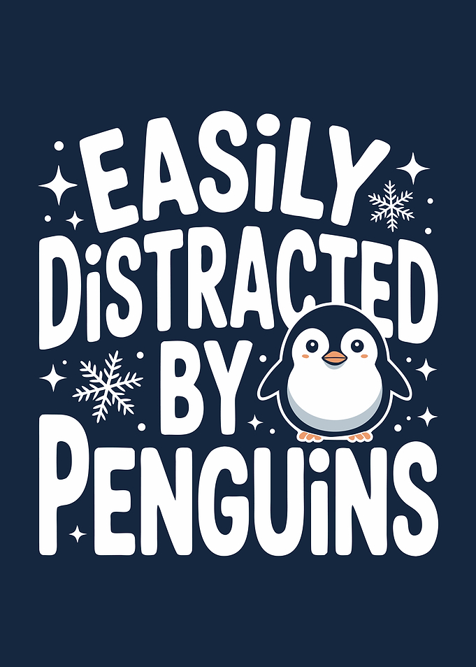 Easily Distracted By Penguins