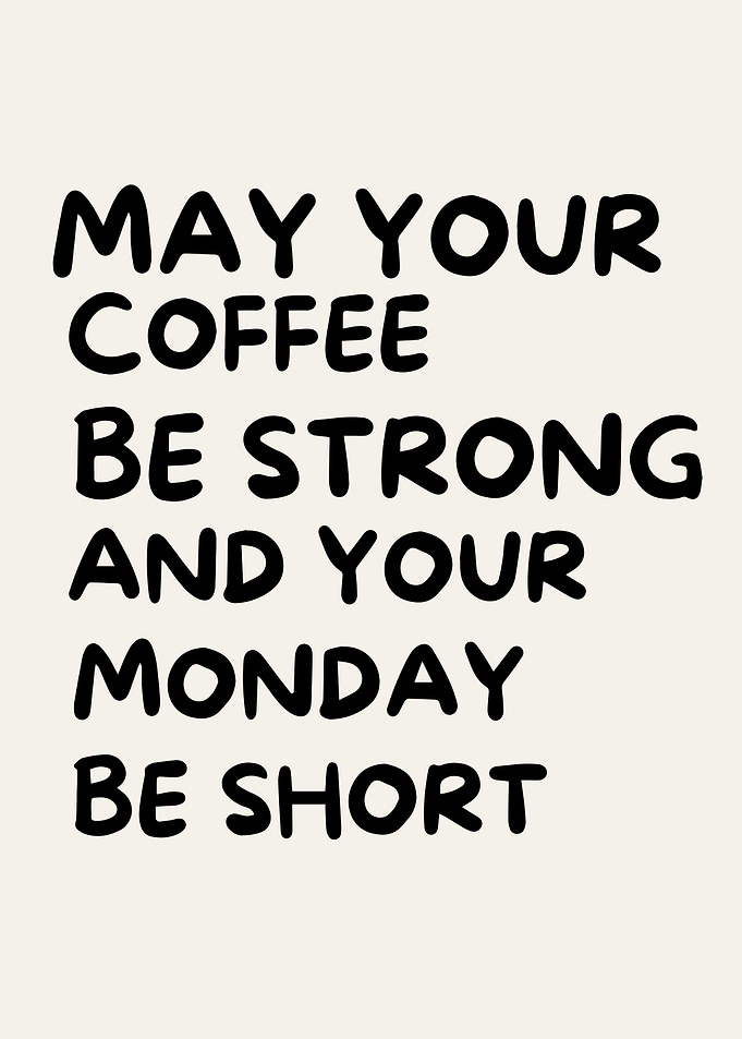 May Your Coffee Be Strong, Humor quote