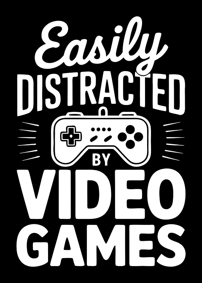 Easily Distracted By Video Games