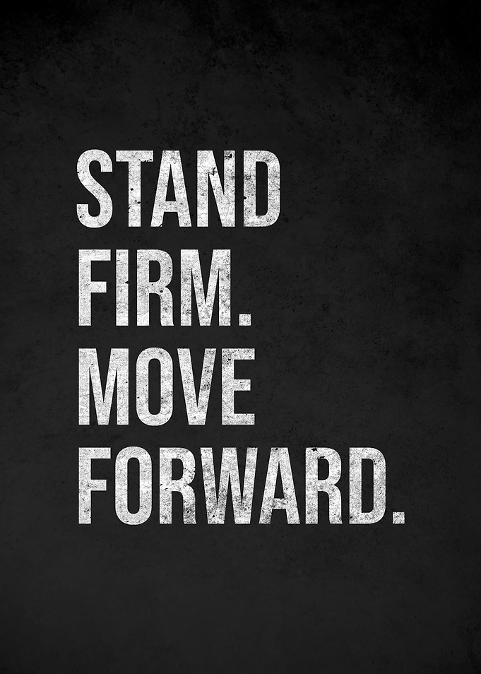 Stand Firm Move Forward Motivational Text