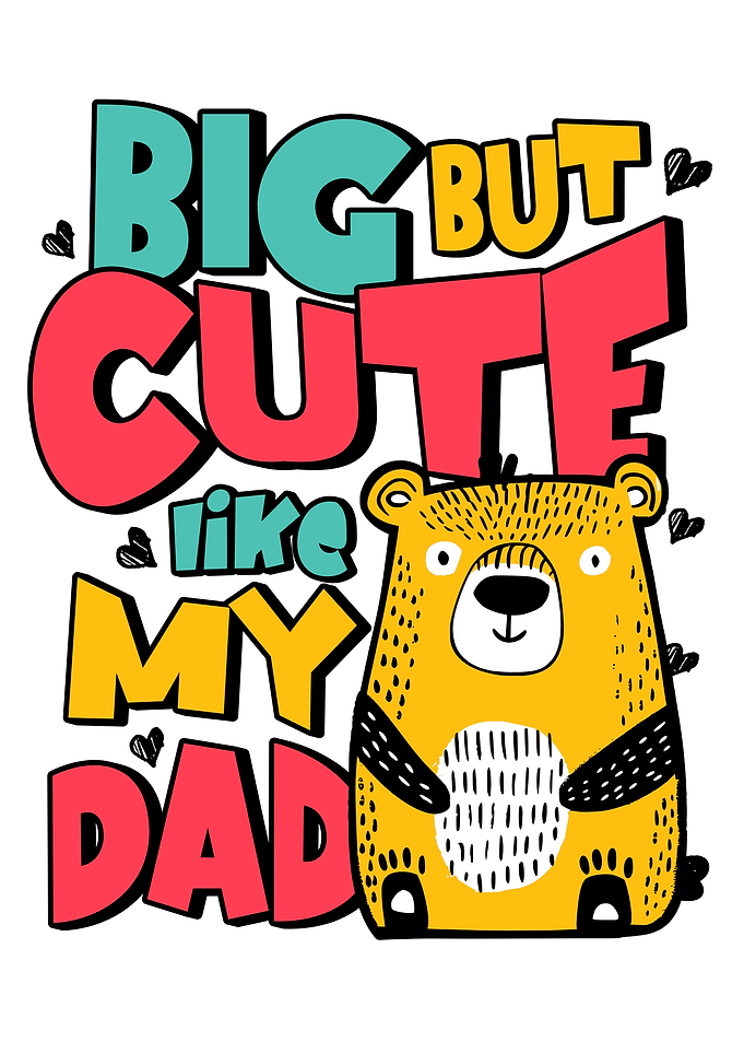 Big But Cute Like My Dad Bear