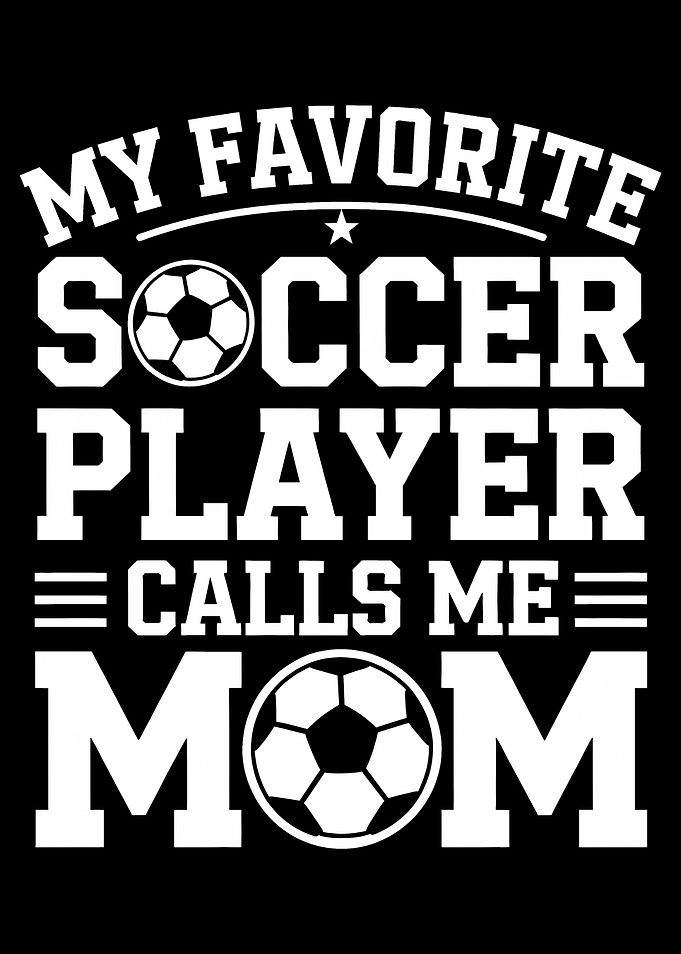 My Favorite Soccer Player Calls Me Mom