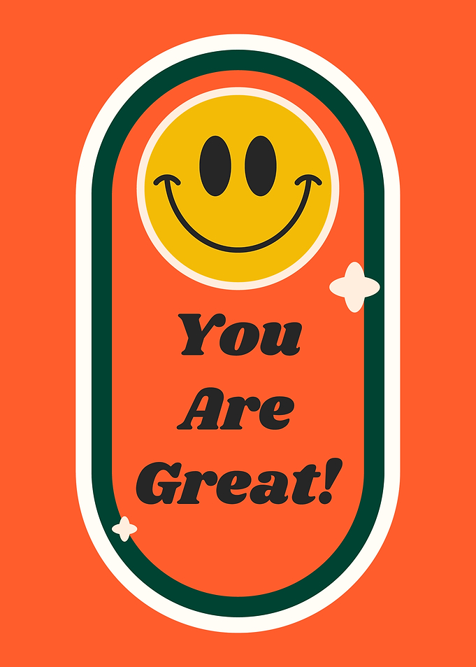 You Are Great Smiley Face