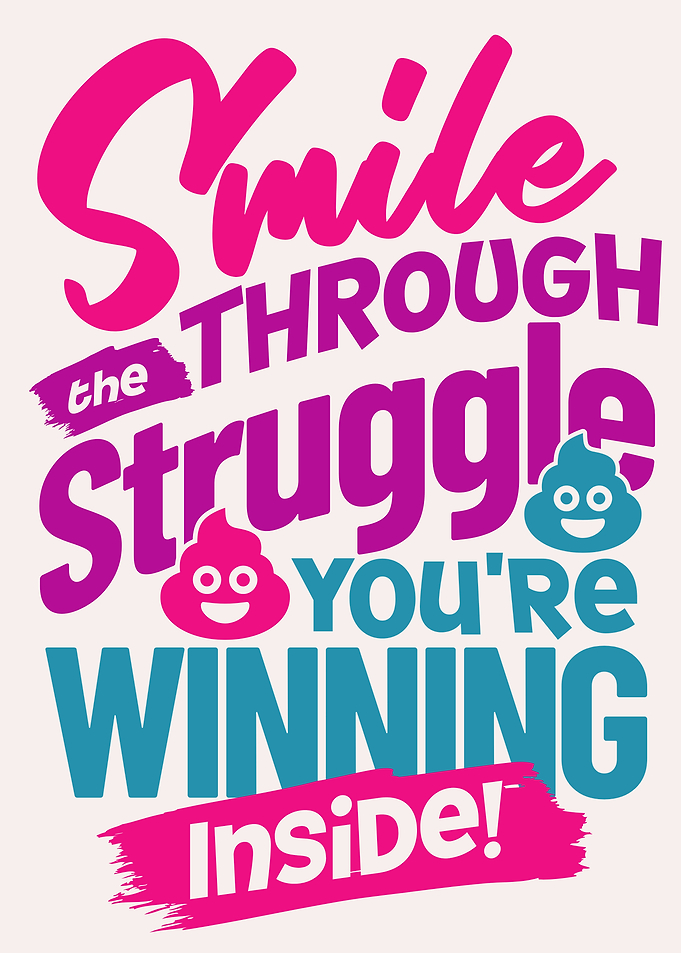 Smile Through the Struggle You're Winning Inside