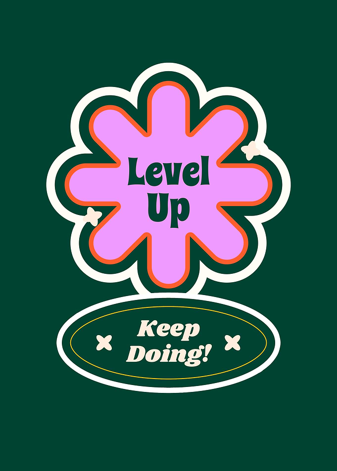 Level Up Keep Doing Motivational Art