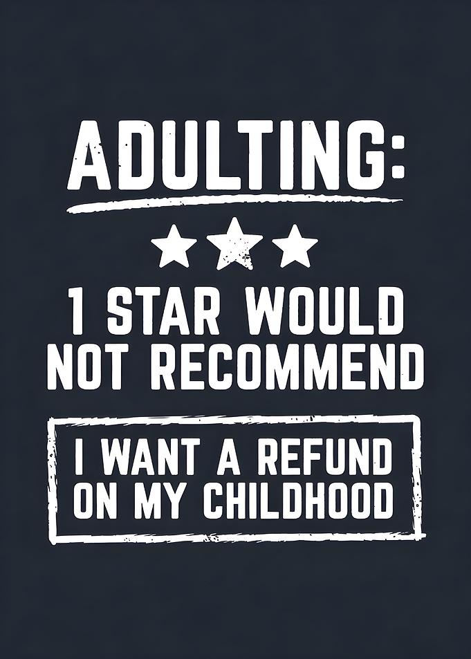 Adulting: 1 Star Would Not Recommend