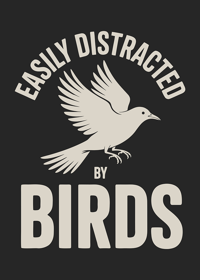 Easily Distracted By Birds Graphic