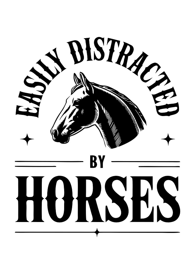 Easily Distracted By Horses