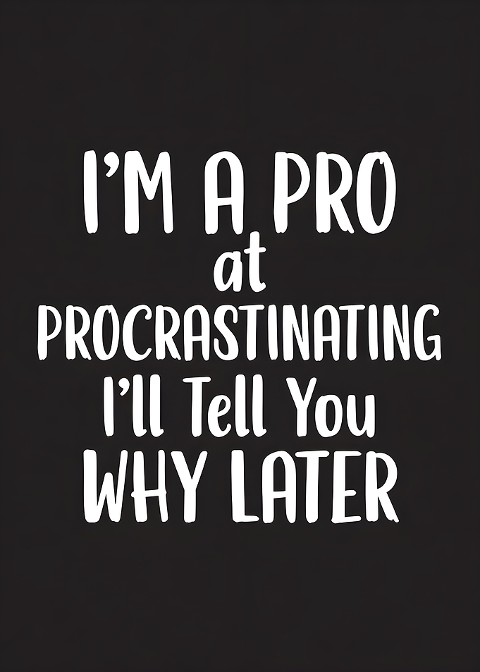 Procrastination Humor Text Art