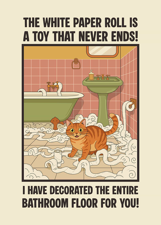Funny Cat Quote Bathroom Decorator Poster