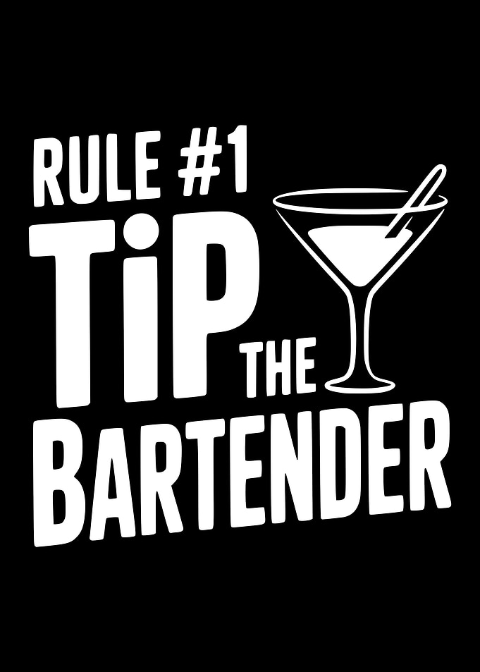 Tip the Bartender Rule #1