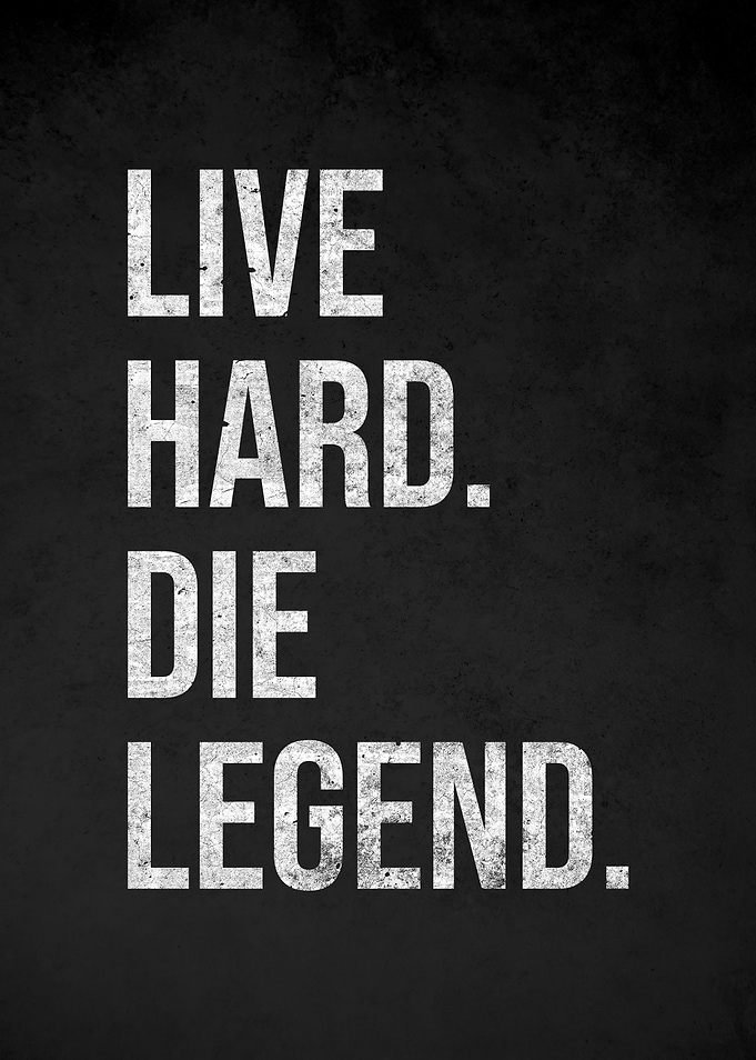 Live Hard Die Legend text art