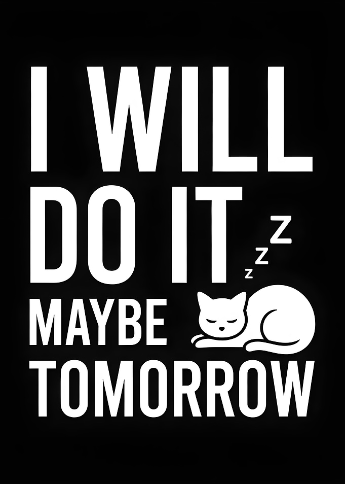 I Will Do It Maybe Tomorrow Cat