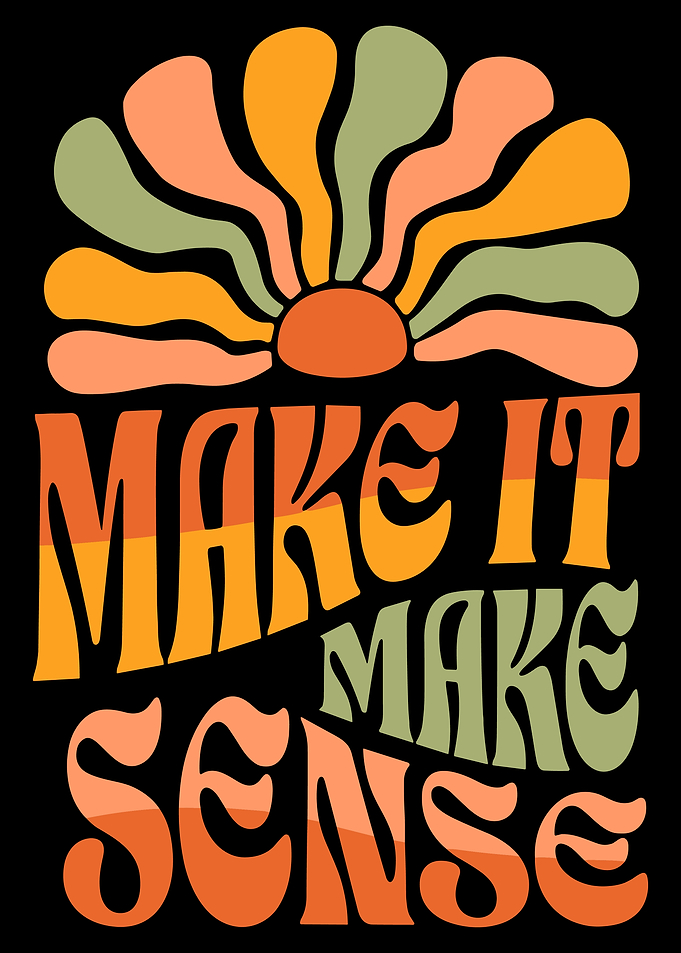 Make It Make Sense Poster, Retro 70s Sunburst Wall Art, Groovy Motivational Print