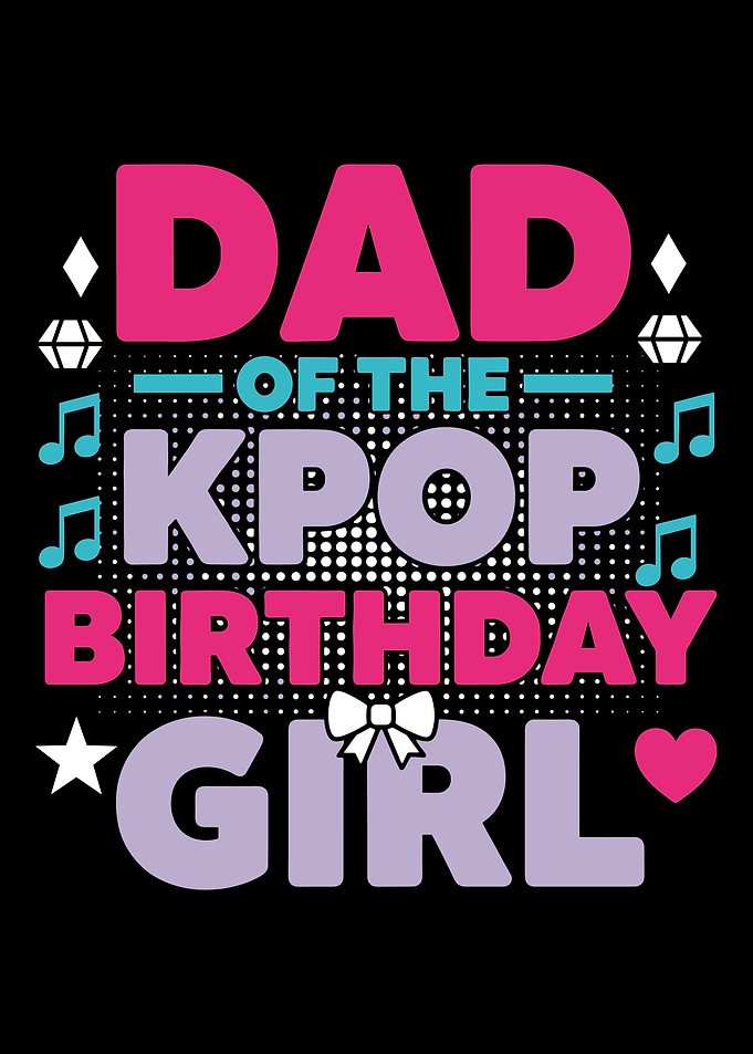 Dad of the Kpop Birthday Girl Poster, Colorful K-Pop Party Wall Art Print