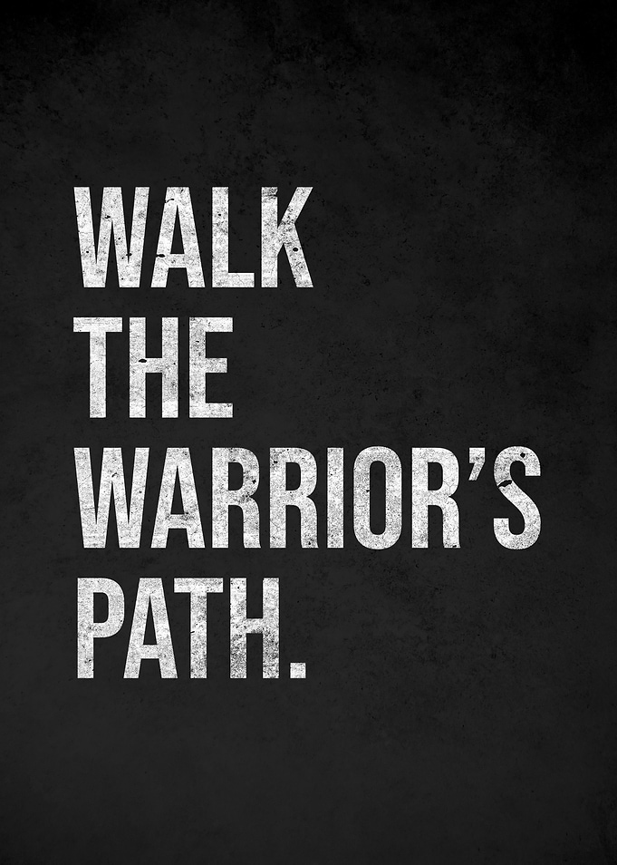 Walk the Warrior's Path quote