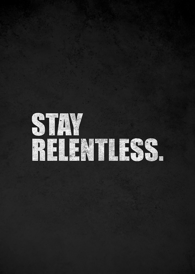 Stay Relentless Motivational Text