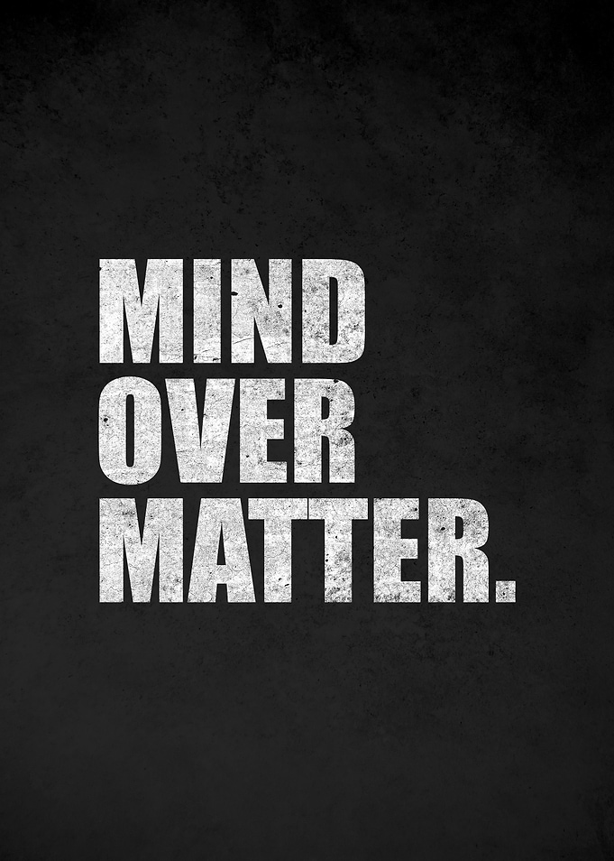 Mind Over Matter Text Art