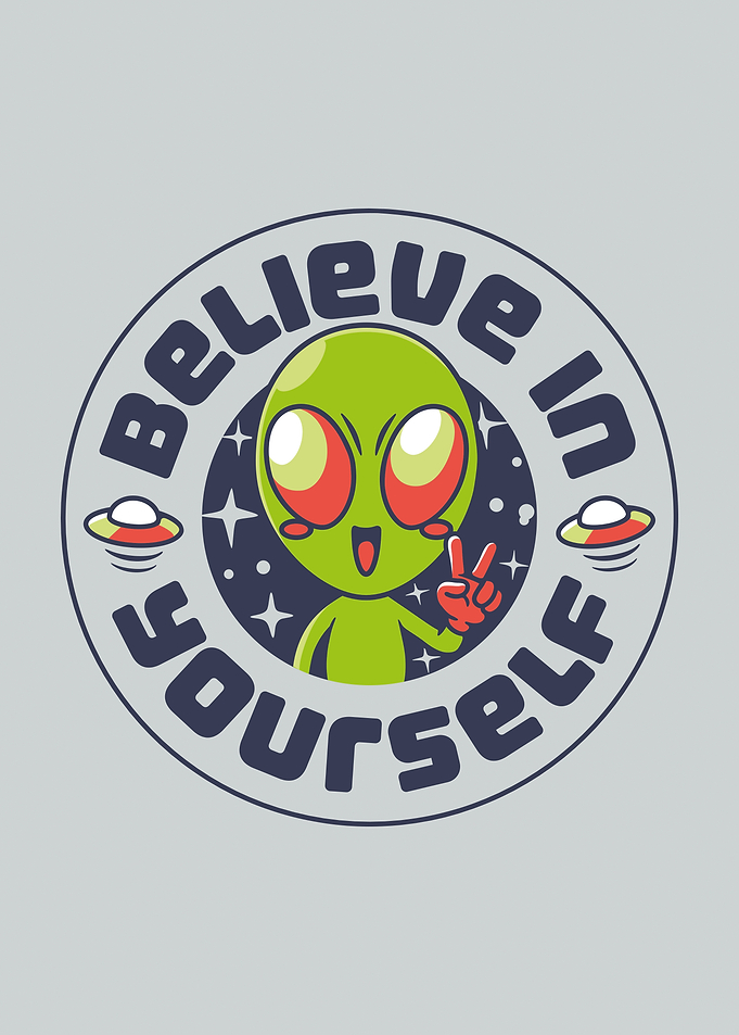 Believe In Yourself Alien