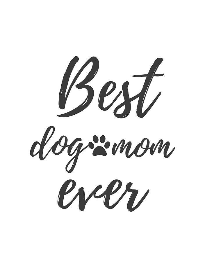 Best Dog Mom Ever Text Art