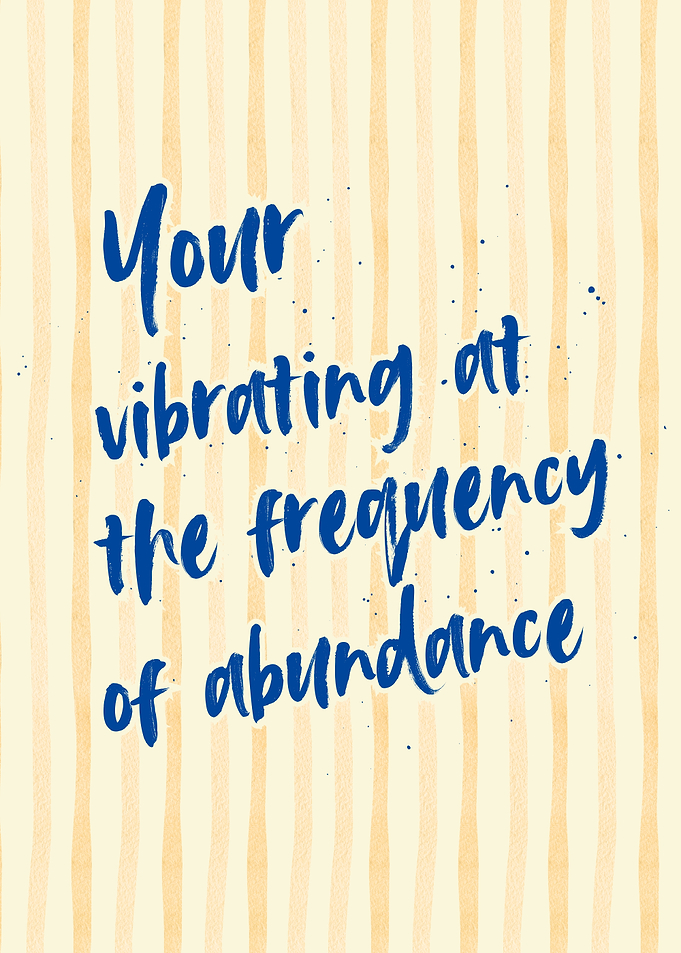 Your vibrating at the frequency of abundance, Inspirational quote